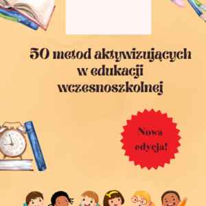 50 metod aktywizujących w edukacji wczesnoszkolnej